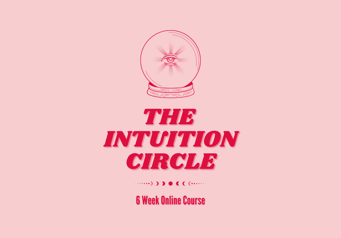 The Intuition Circle: A Guided 6-Week Practice